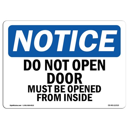 Signmission OSHA Notice Sign, 10" Height, Aluminum, Do Not Open Door Must Be Opened From Inside Sign, Landscape OS-NS-A-1014-L-11315